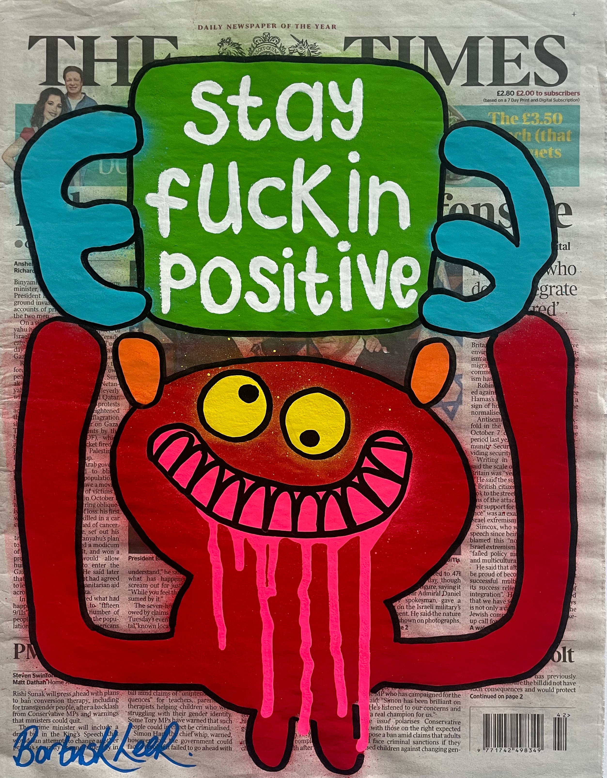 Stay fuckin positive