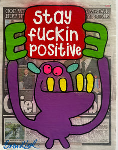Stay fuckin positive