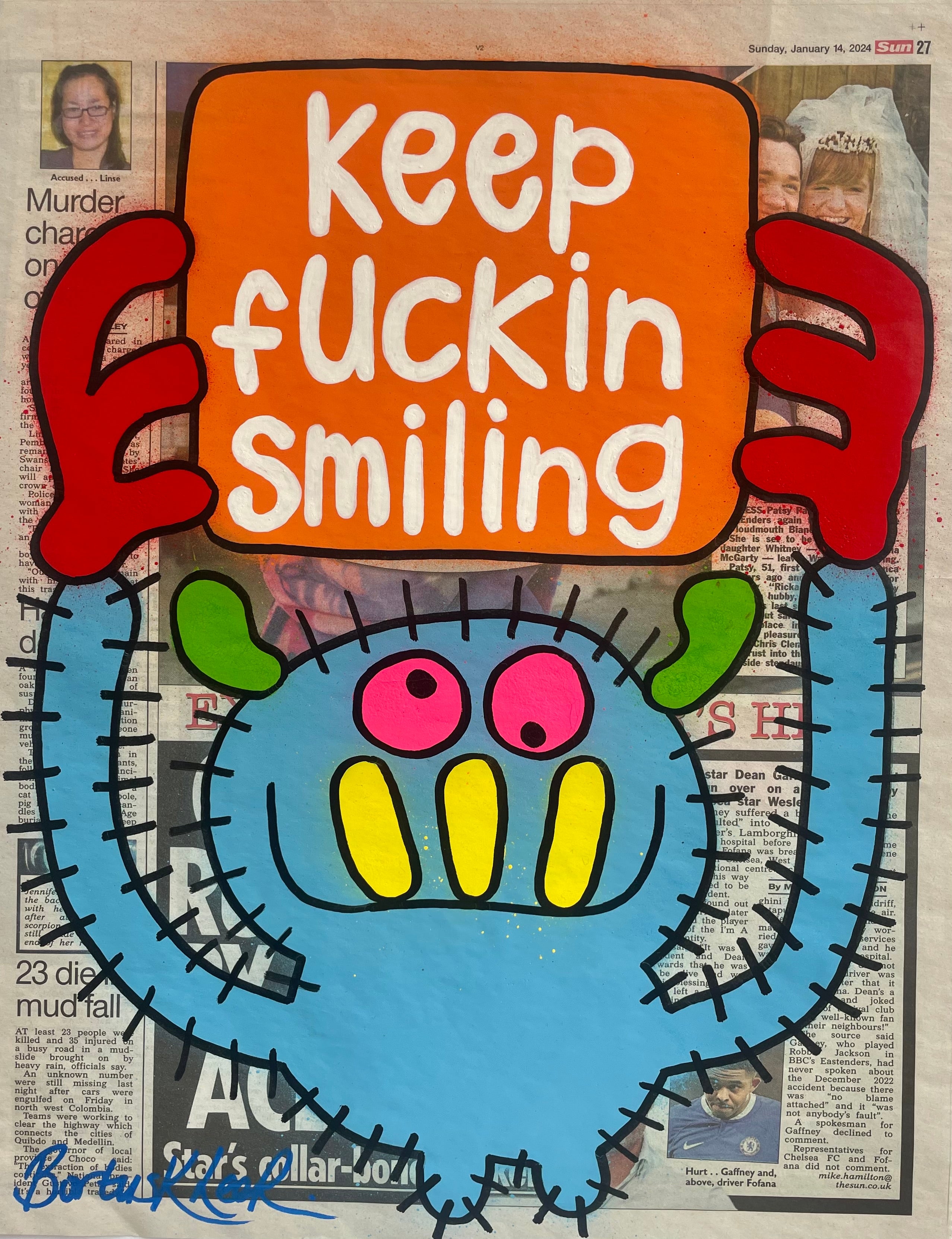 Keep fuckin smiling