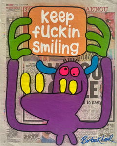 Keep fuckin smiling