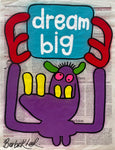 dream big