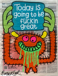 Today is going to be fuckin great