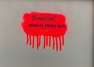 alone at fuckin last