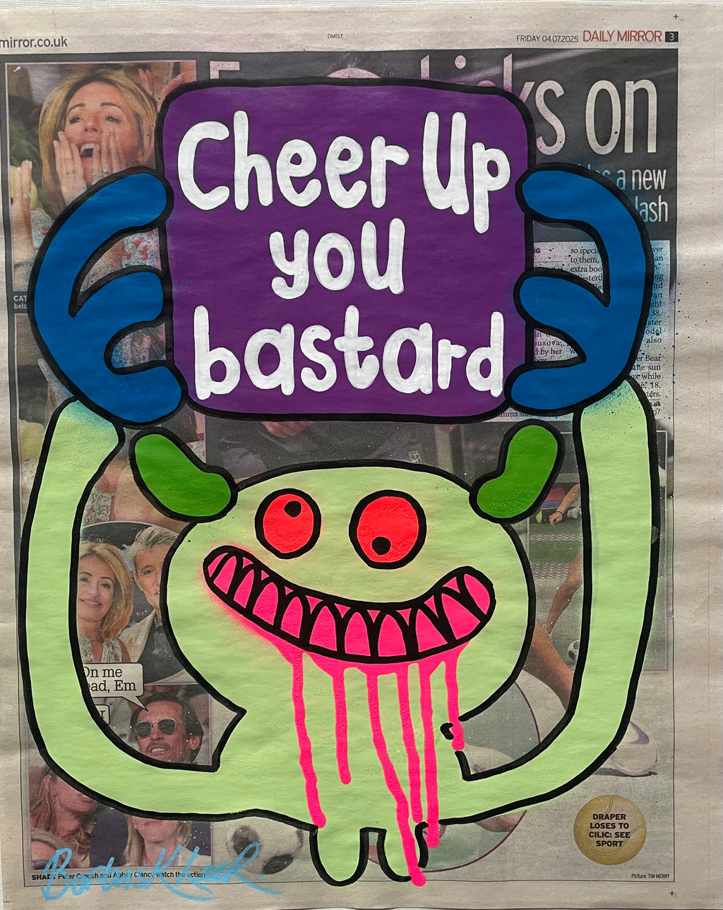 Cheer up you bastard