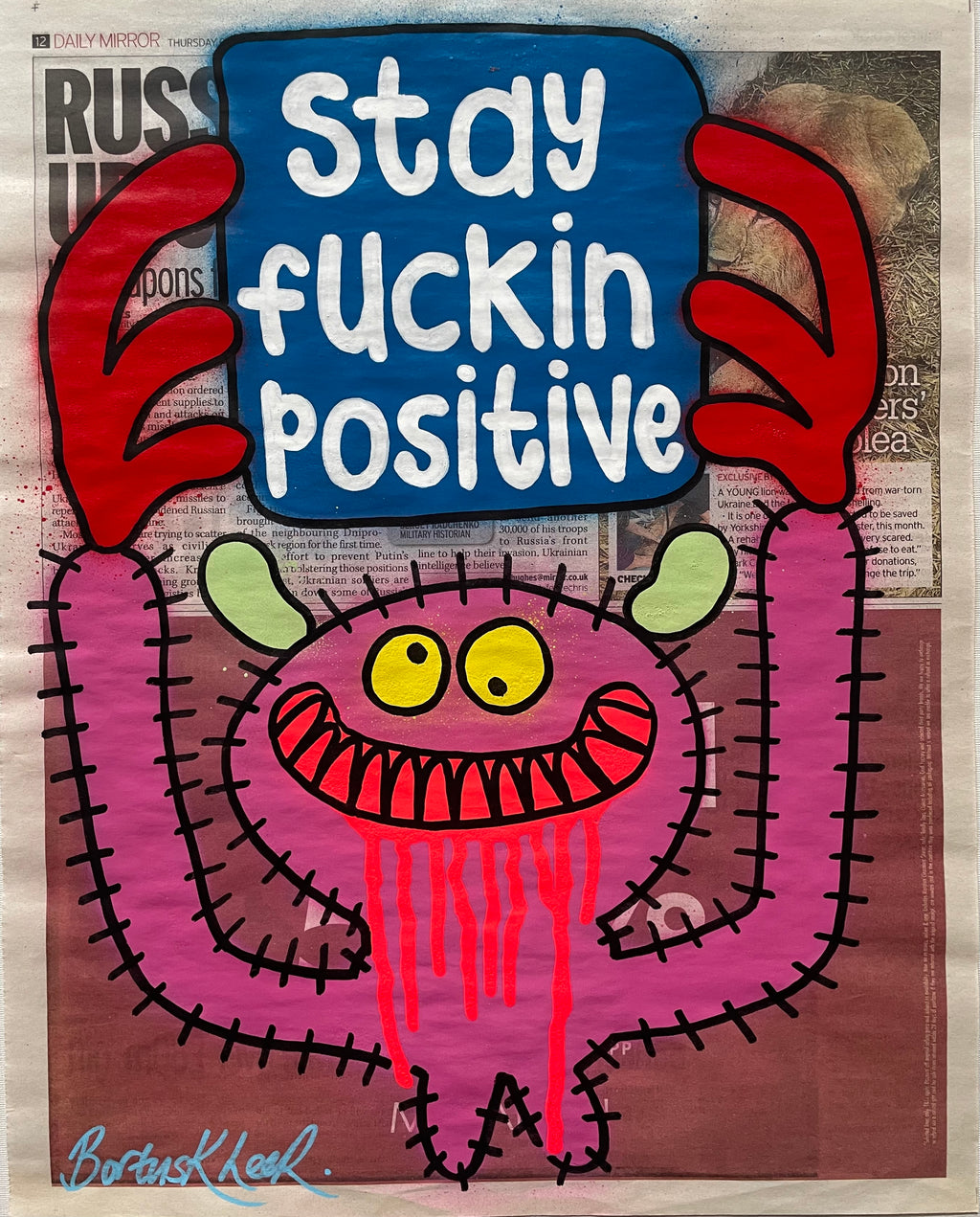 Stay fuckin positive
