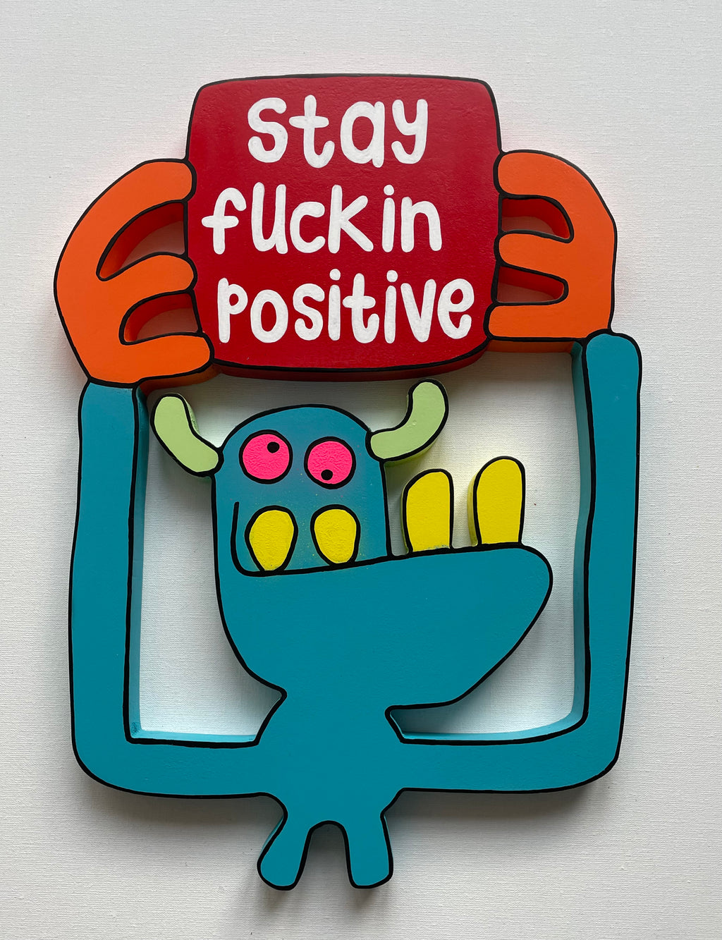 Stay fuckin positive