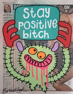 Stay positive bitch