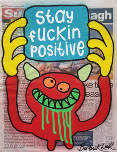 Stay fuckin positive