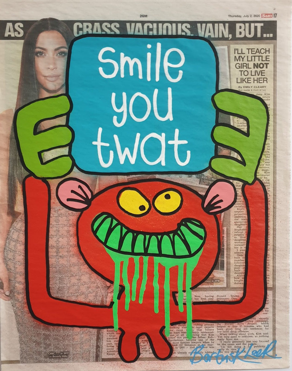 Smile you twat