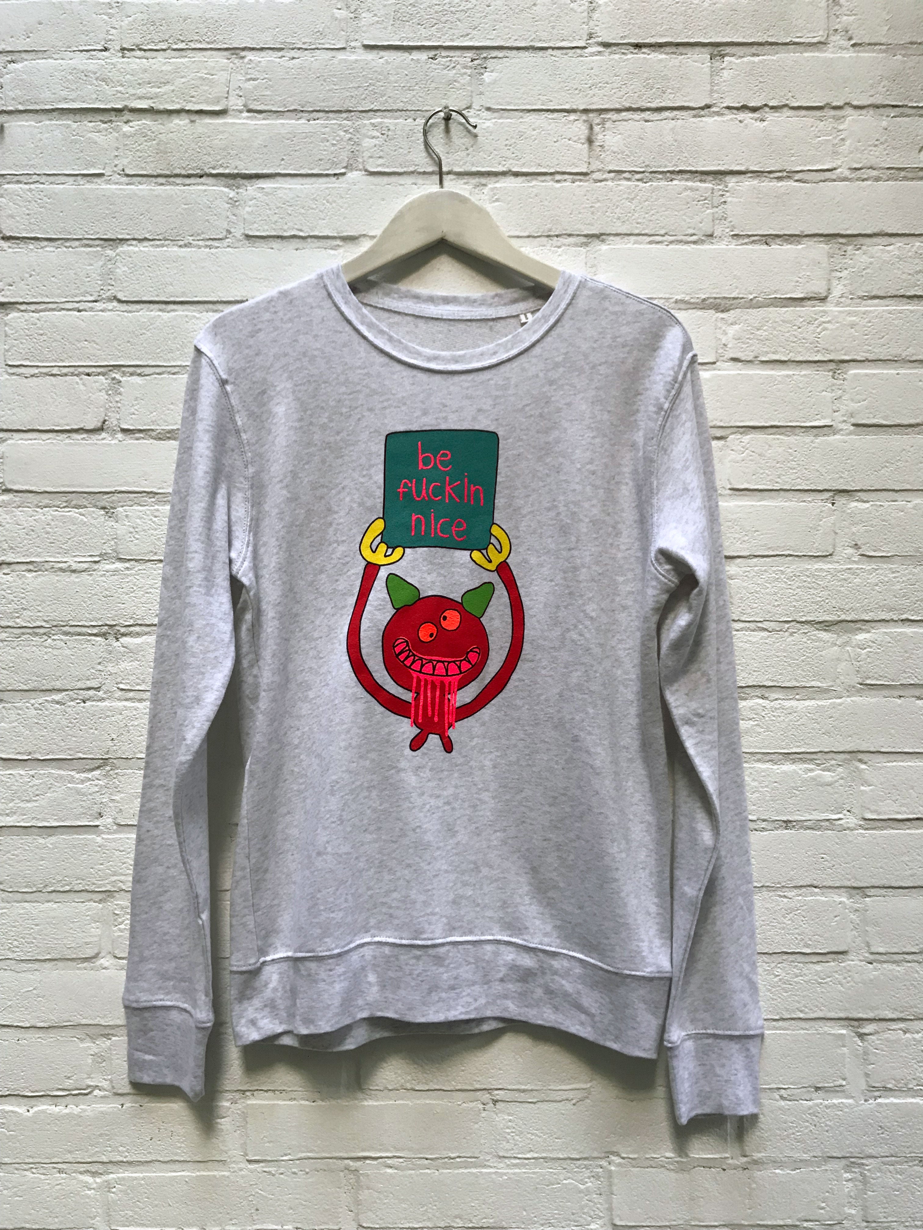 Limited Edition Sweater 'be fuckin nice'